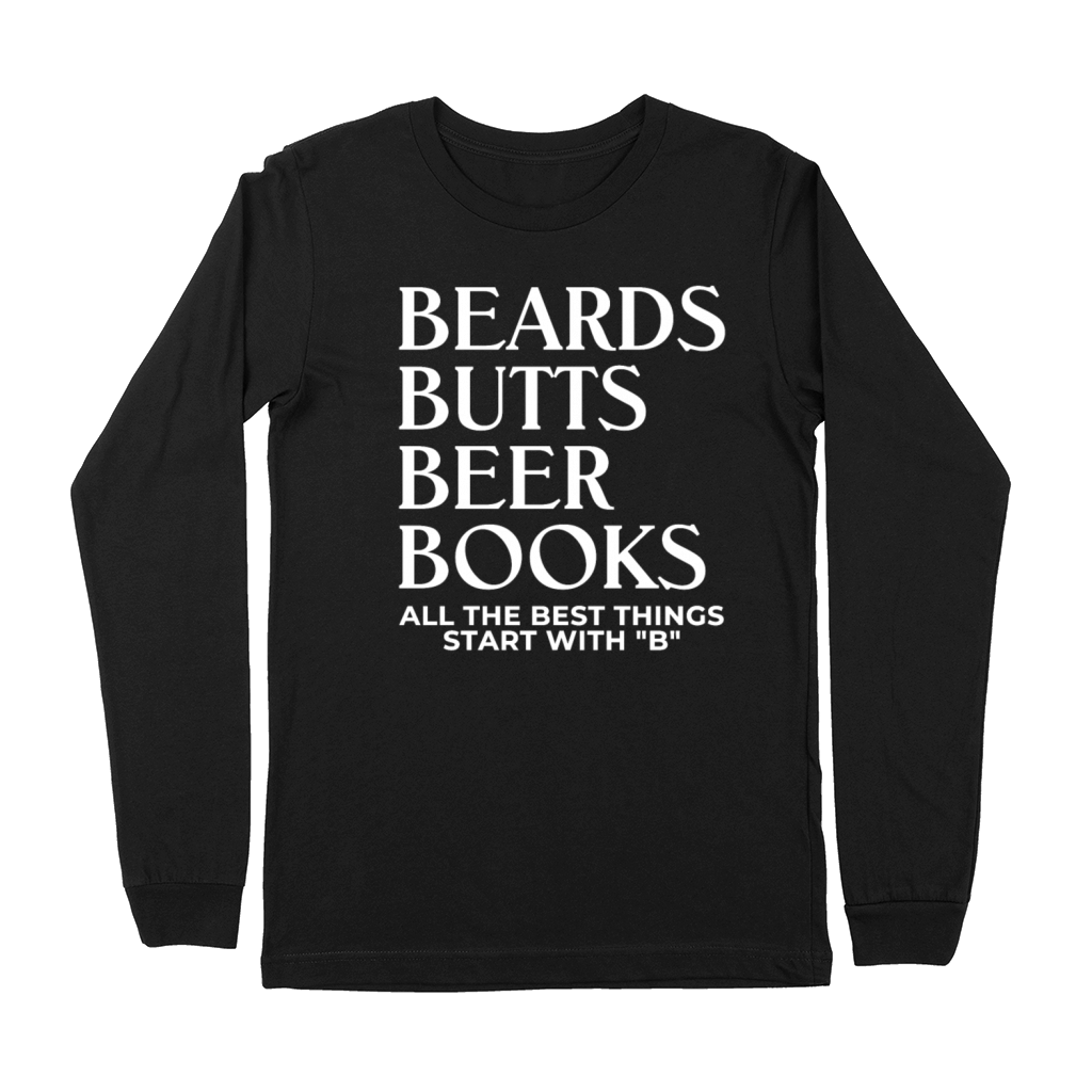 Beards Butts Beer Books All The Best Things Start Premium Long Sleeve