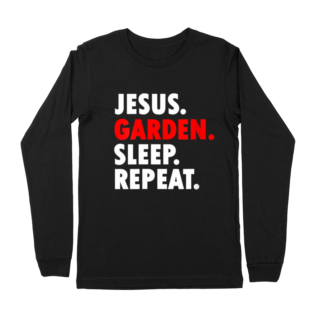 Jesus Garden Sleep Repeat - Novelty Hobby Premium Long Sleeve