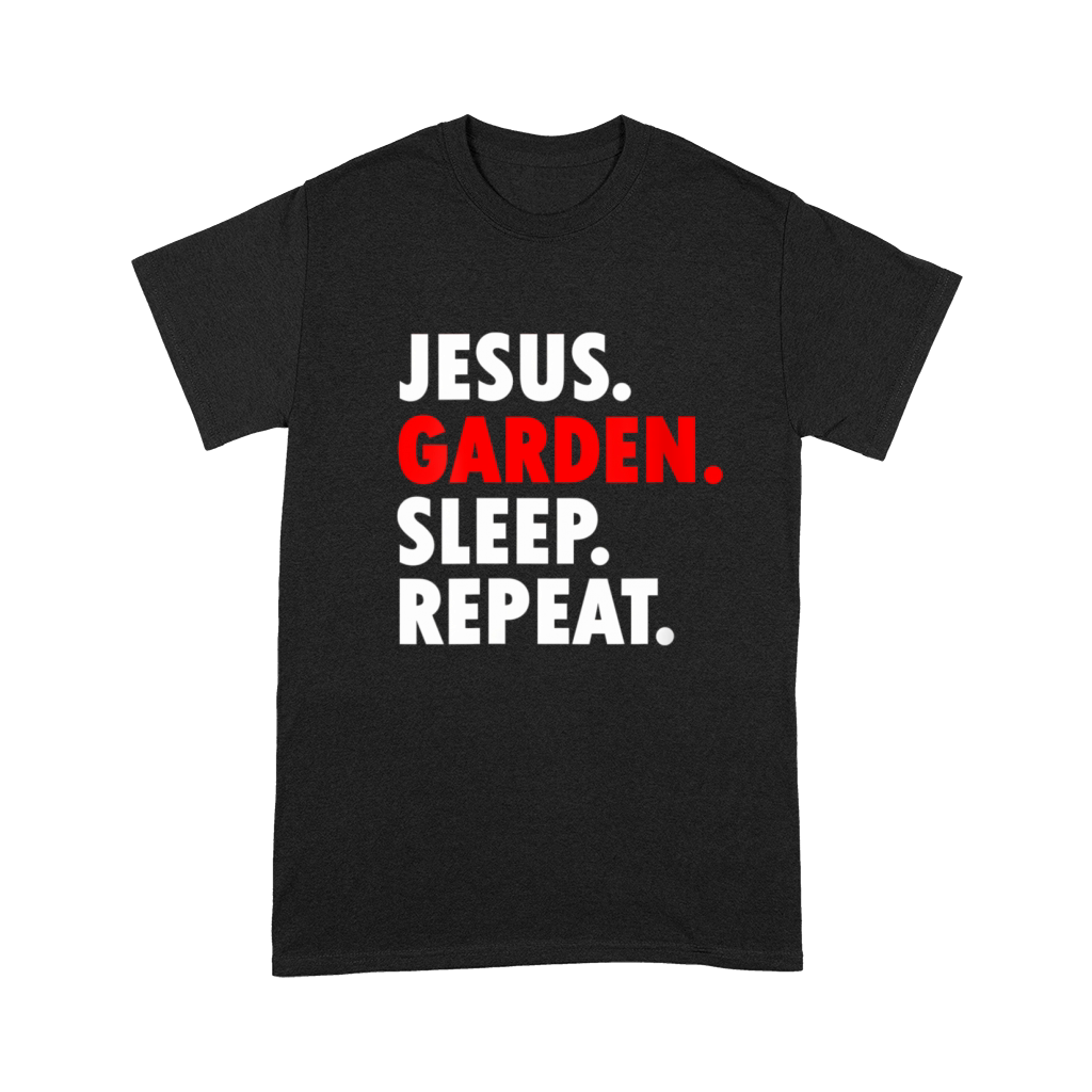 Jesus Garden Sleep Repeat - Novelty Hobby Premium T-shirt