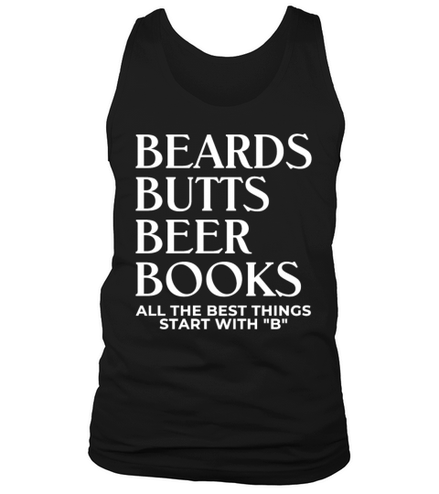 Beards Butts Beer Books All The Best Things Start Tank Top Unisex