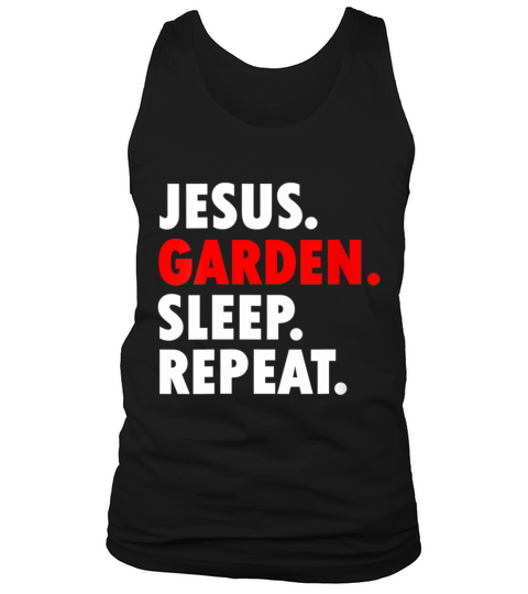 Jesus Garden Sleep Repeat - Novelty Hobby Tank Top Unisex