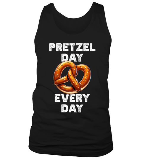 Pretzel Quote Pretzel Gifts - Pretzel Day Tank Top Unisex