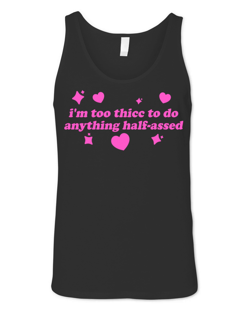 IM Too Thicc To Do Anything Half-Assed Unisex Jersey Tank