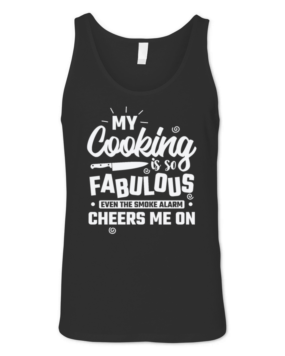 My Cooking is so fabulous Cooking Kitchen Unisex Jersey Tank
