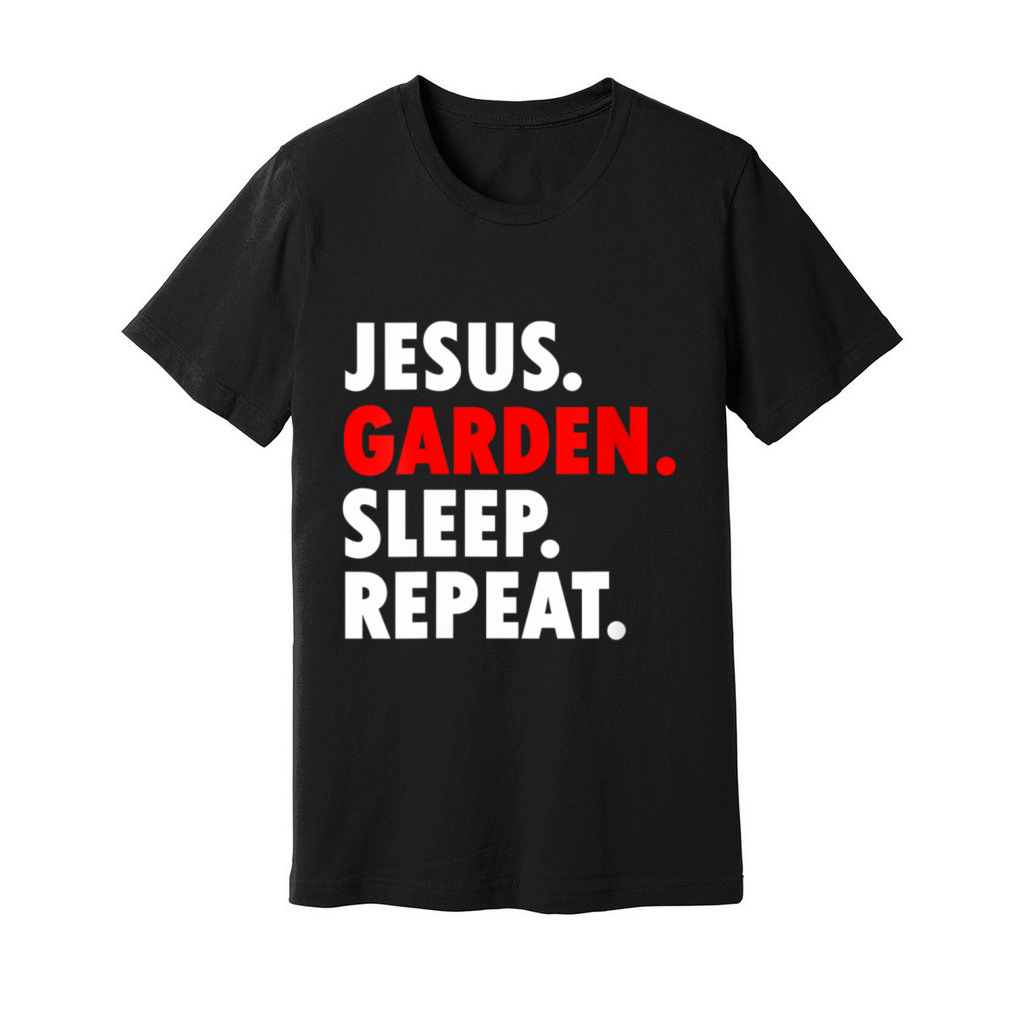 Jesus Garden Sleep Repeat - Novelty Hobby Unisex Jersey Tee