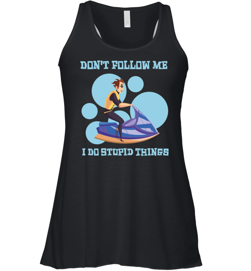 Don t Follow Me I Do Stupid Things Women's Flowy Tank Top