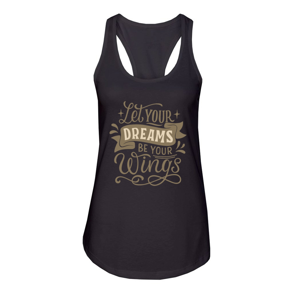 let your dreams be your wings Women's Racerback Tank