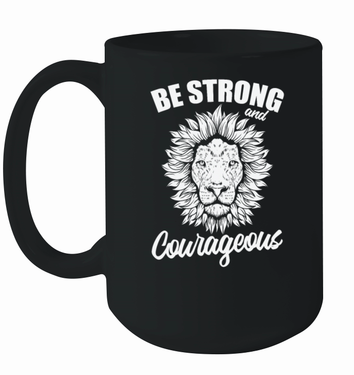Be Strong Coweageous Africa Lion Predator Ceramic Mug