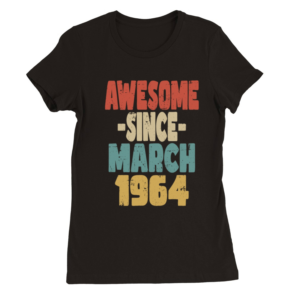 Awesome March 1964 Premium Womens Crewneck T-shirt