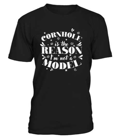 Cornhole is the Reason Im not a Model Game T-Shirt Unisex