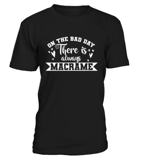 On the bad Day There is always Macrame T-Shirt Unisex