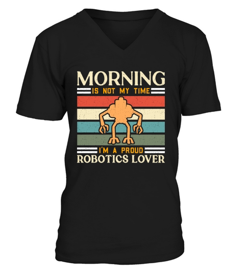 Robotics Lover Morning Is Not My Robotics Engineer V-Neck T-shirt