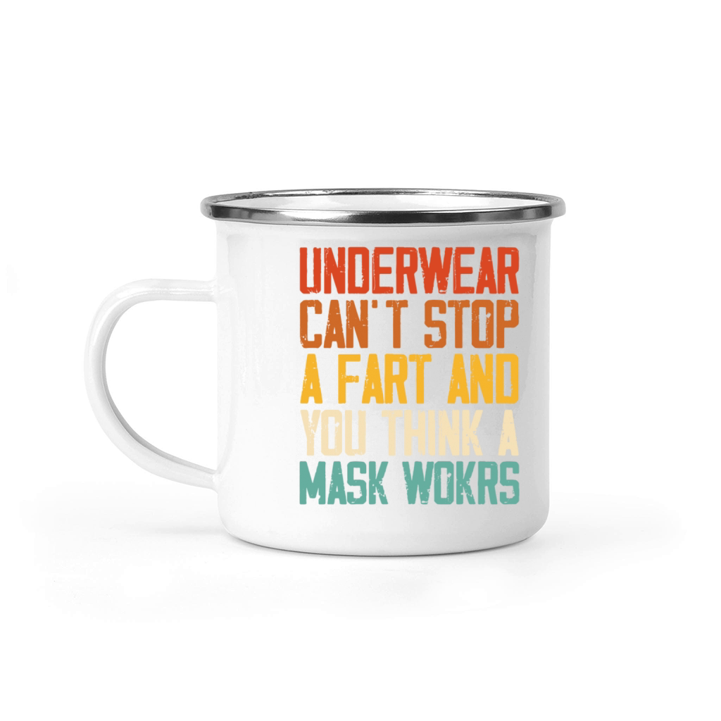 Underwear Cant Stop A Fart And You Think A Mask Camping Mug