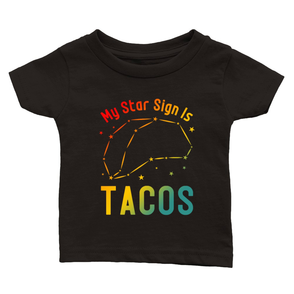 My Star Sign Is Tacos Classic Baby Crewneck T-shirt