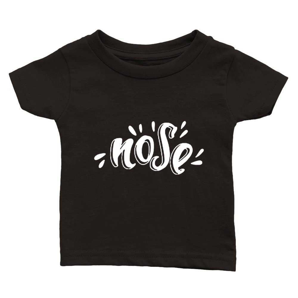Nose typography funny Classic Baby Crewneck T-shirt