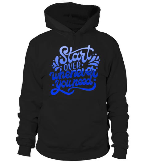 start over whenever you need Hoodie Unisex
