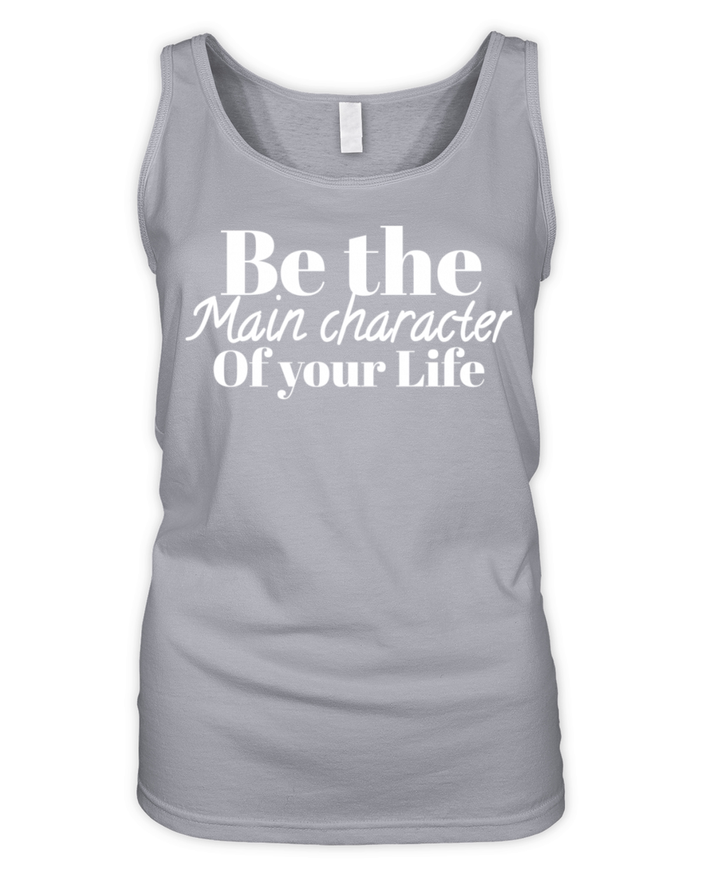 Be The Main Character Of Your Life Organic Women's Tank Top