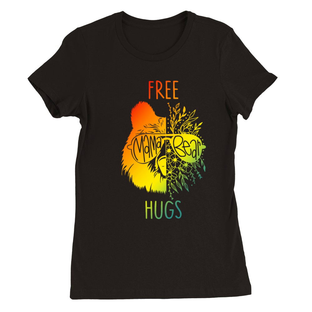 FREE MAMA BEAR HUGS Premium Womens Crewneck T-shirt
