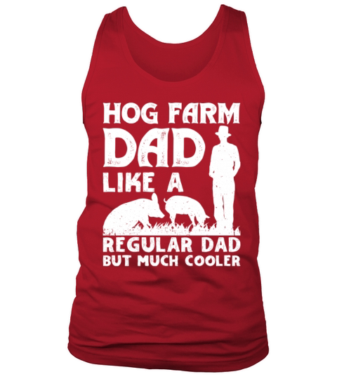 Hog Farm Dad Like A Regular Dad But Much Er Hog Fa Tank Top Unisex