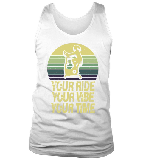 Your Ride Your Vibe Your Time Ergometers Tank Top Unisex