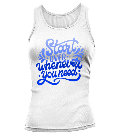 start over whenever you need Tank top Woman