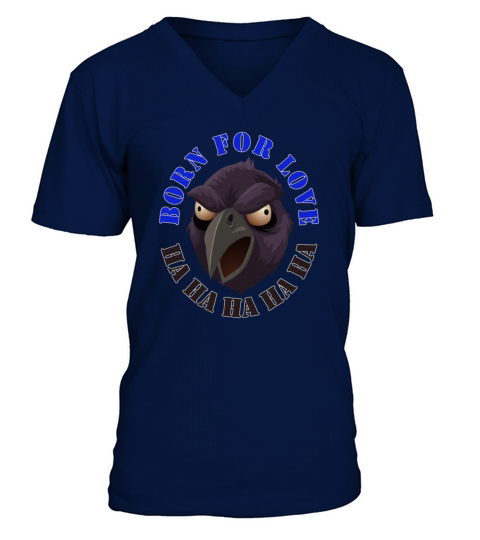 Born for Love Crow Sarcasm Joke Eagle Bighead Head V-Neck T-shirt