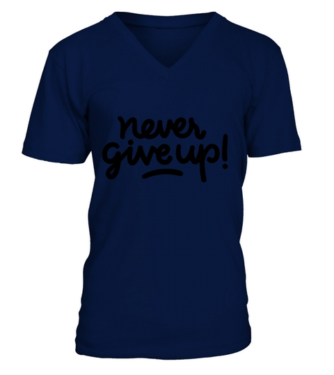 NEVER GIVE UP V-Neck T-shirt