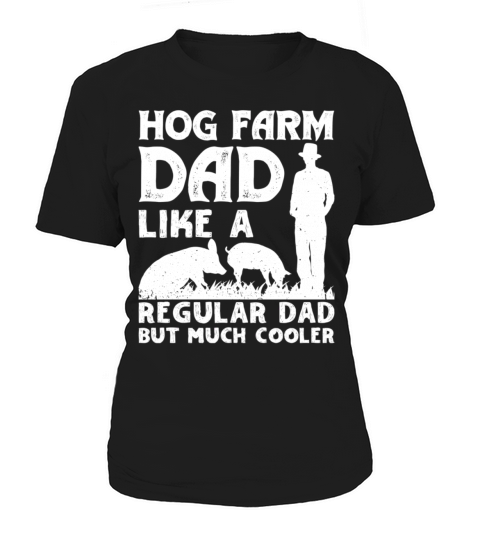 Hog Farm Dad Like A Regular Dad But Much Er Hog Fa Women's T-Shirt