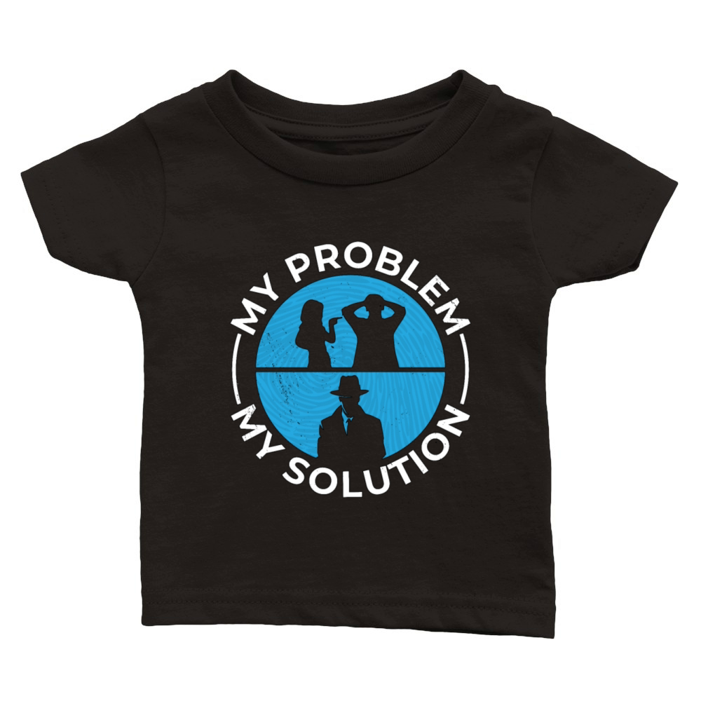 Detective My Problem My Solution Pictogram Dad Mom Classic Baby Crewneck T-shirt