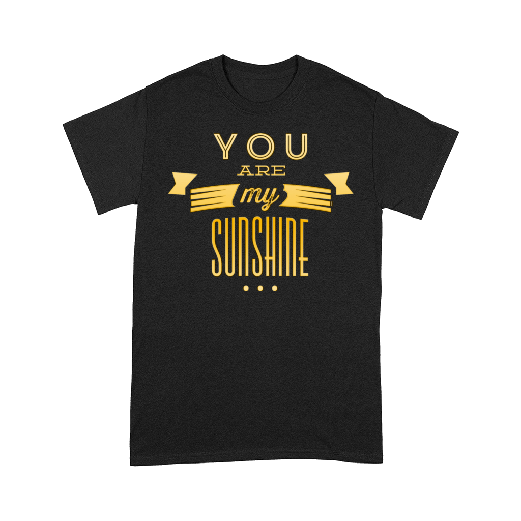 you are my sunshine Comfort T-shirt