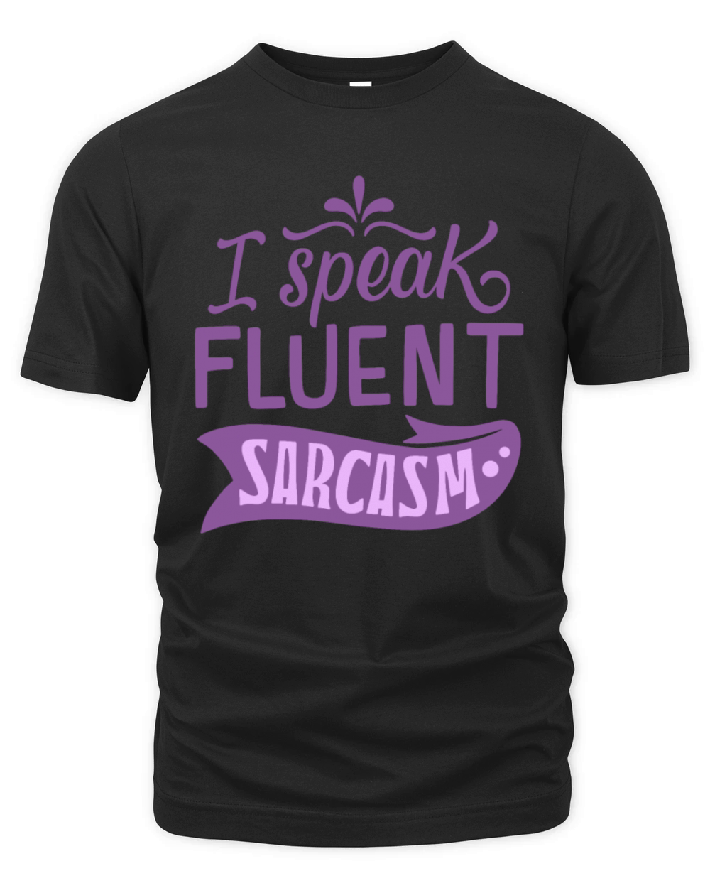 I SPEAK FLUENT SARCASM Organic Unisex T-shirt