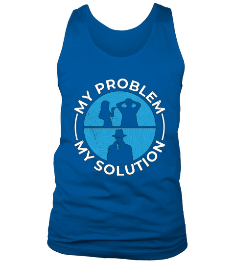 Detective My Problem My Solution Pictogram Dad Mom Tank Top Unisex