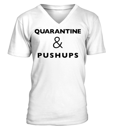 quarantine and pushups V-Neck T-shirt