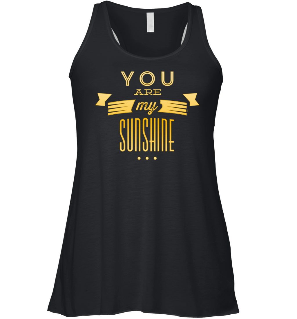 you are my sunshine Women's Flowy Tank Top