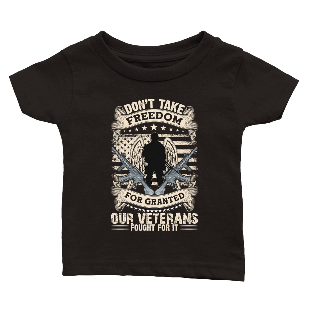 Dont take freedom for granted our veterans fought for it Classic Baby Crewneck T-shirt
