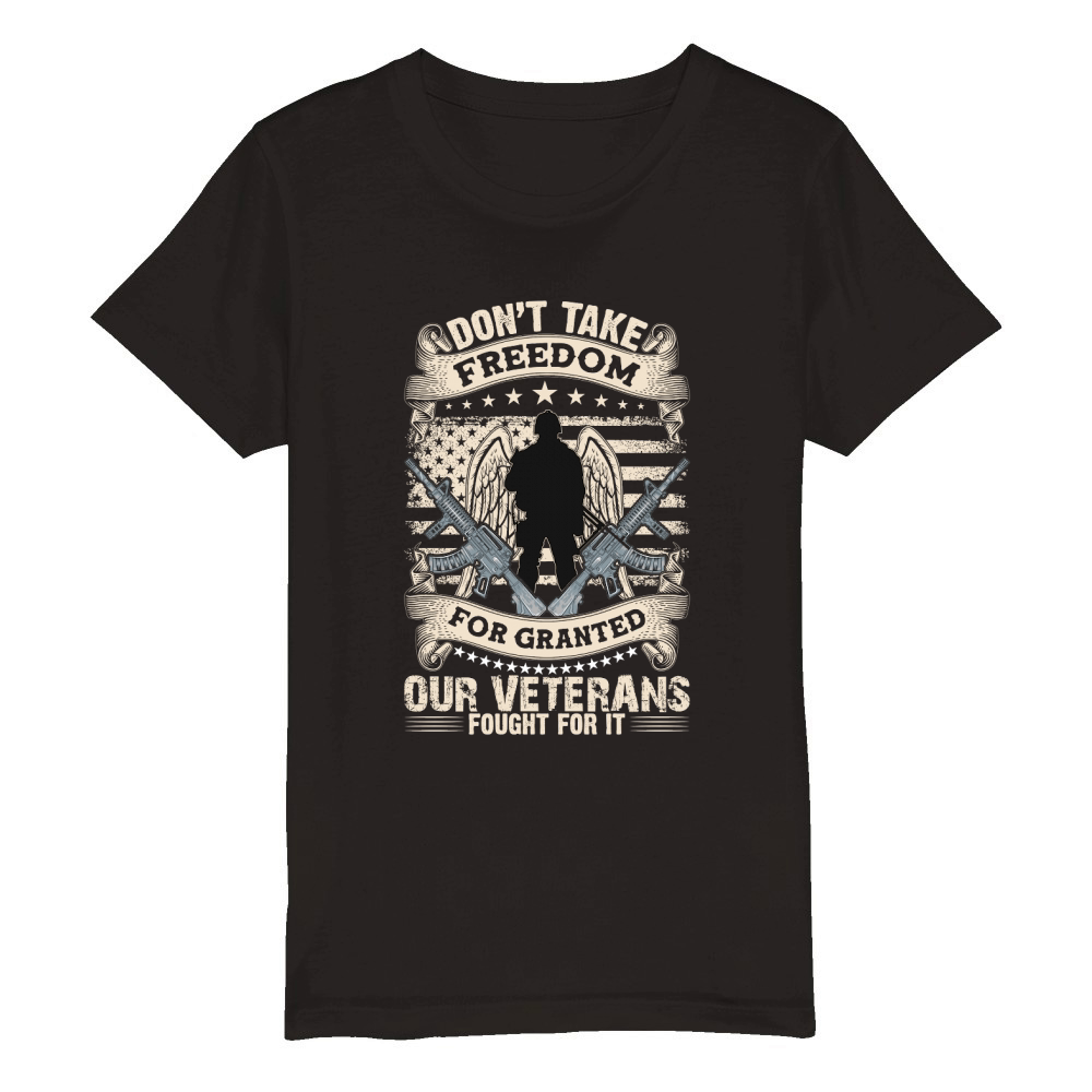 Dont take freedom for granted our veterans fought for it Organic Kids Crewneck T-shirt