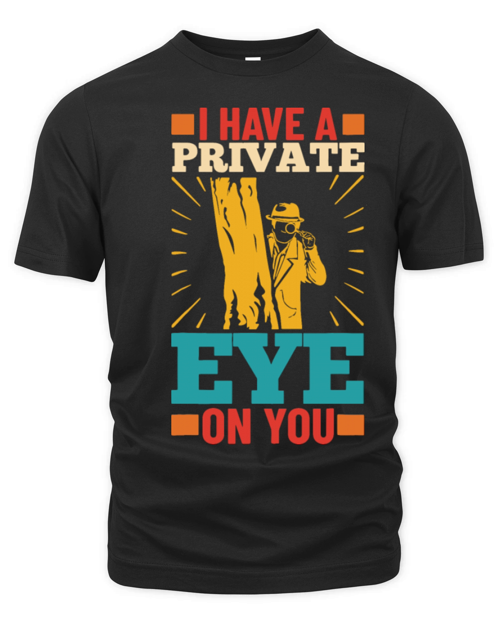 I Have A Private Eye On You Organic Unisex T-shirt