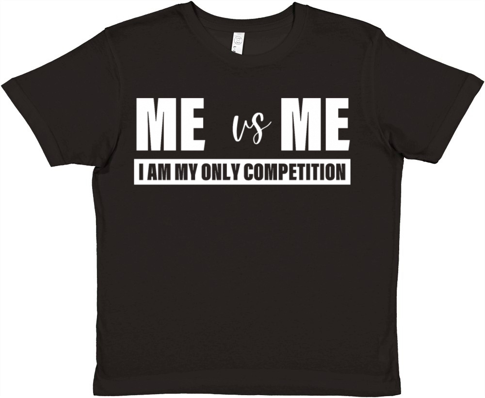 Me Vs Me I am My Only Competition Inspirational Premium Kids Crewneck T-shirt