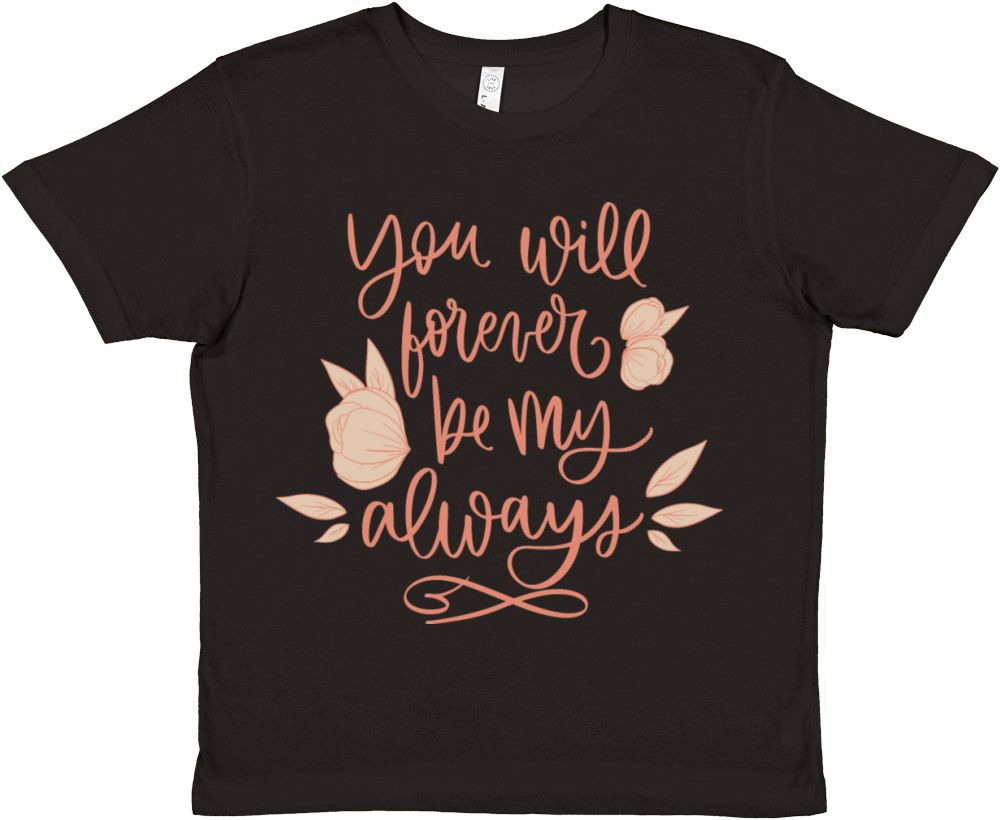 you will forever be my always Premium Kids Crewneck T-shirt