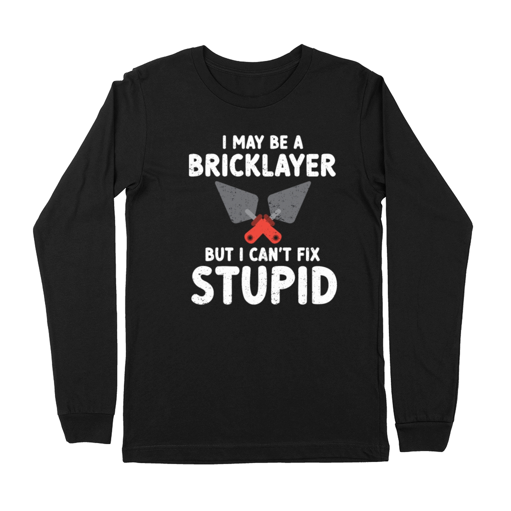 Bricklayer Gift Masonry Quote Mason Premium Long Sleeve