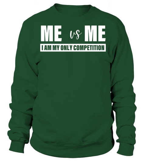 Me Vs Me I am My Only Competition Inspirational Sweatshirt Unisex