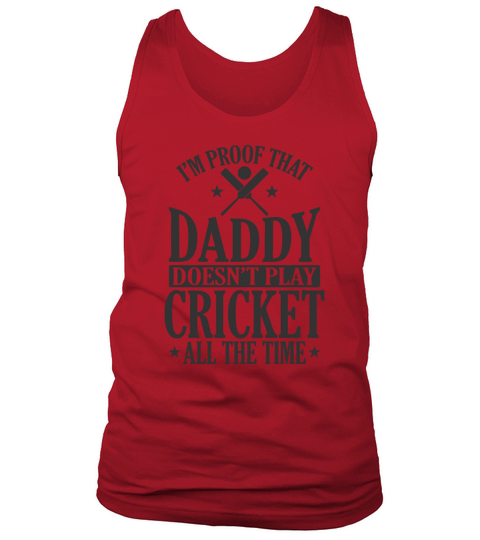 Daddy doesnt play Cricket all the Time Tank Top Unisex
