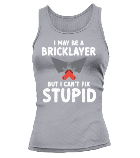 Bricklayer Gift Masonry Quote Mason Tank top Woman