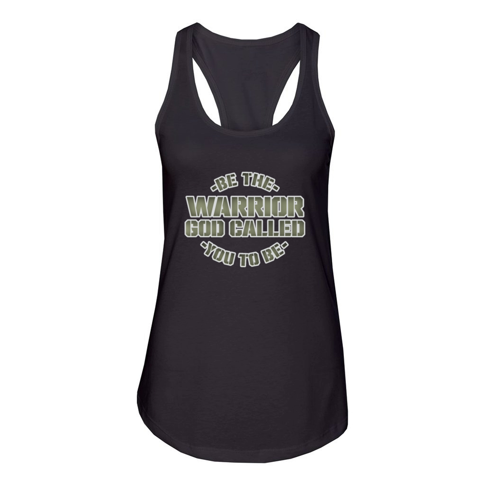 Be The Warrior God Called You To Be Christian Women's Racerback Tank