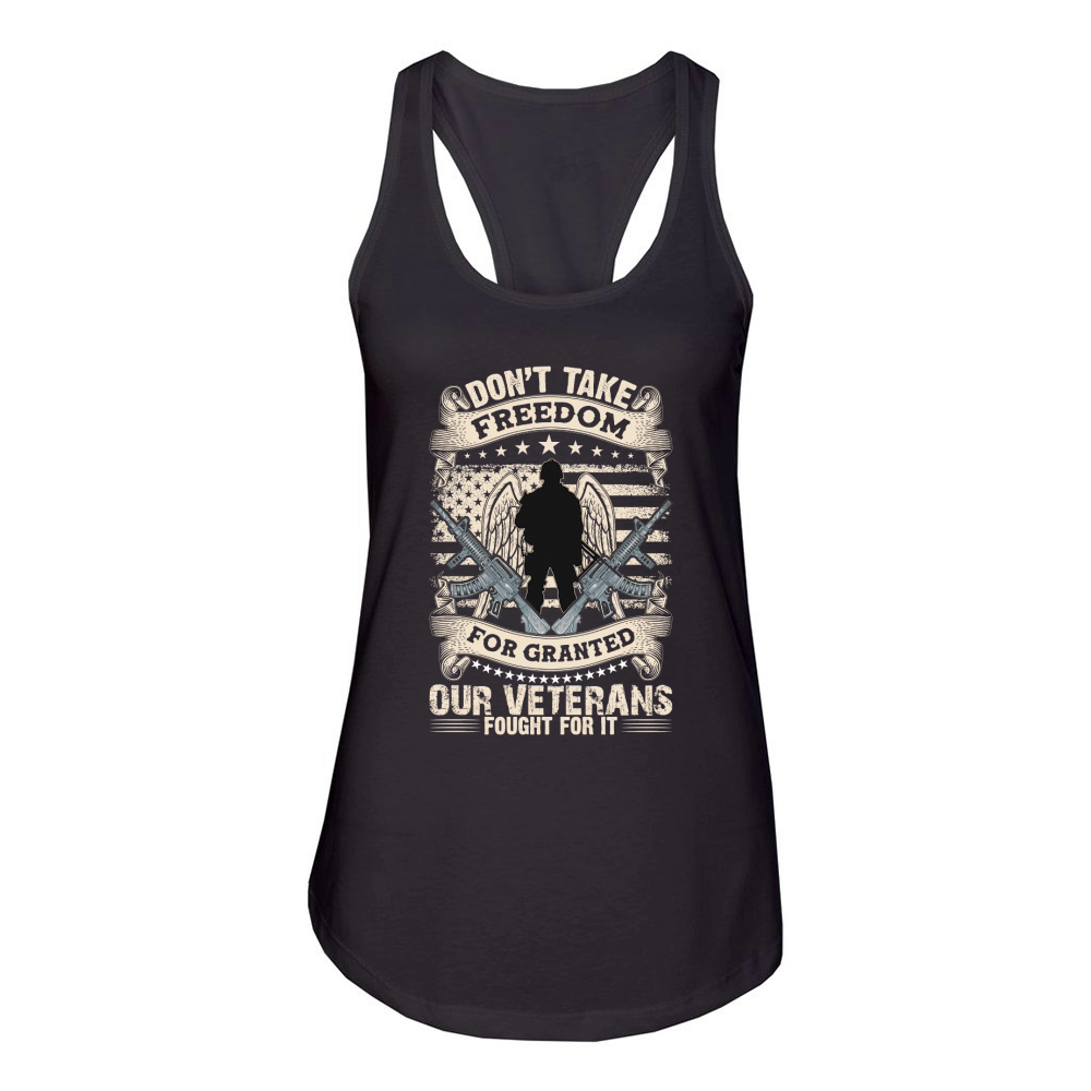 Dont take freedom for granted our veterans fought for it Women's Racerback Tank