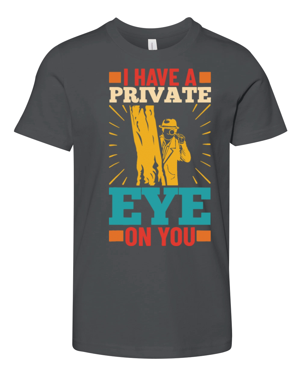 I Have A Private Eye On You Youth Unisex Jersey Tee