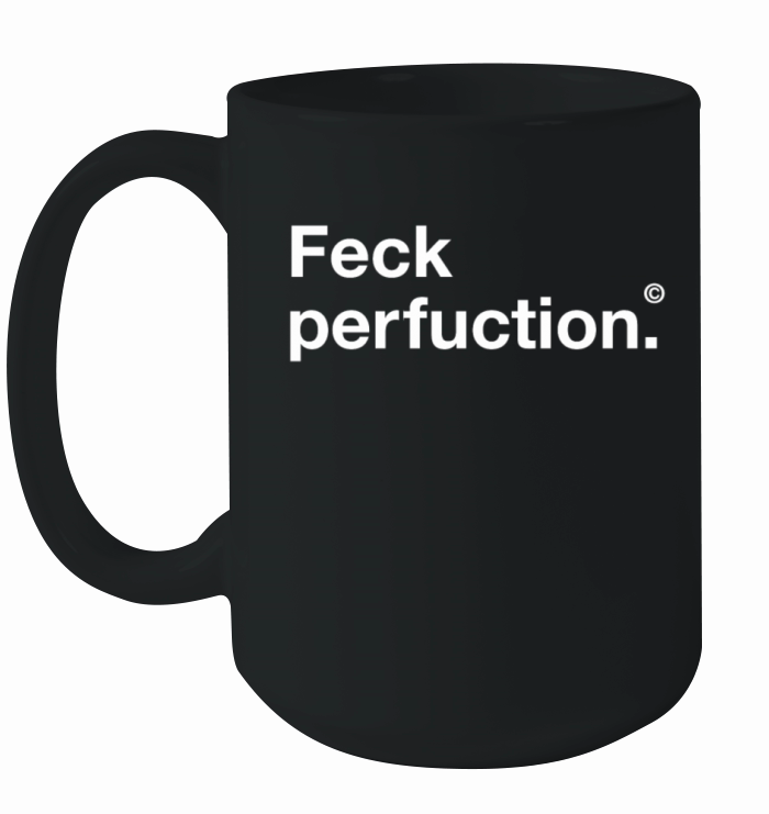 Perfect Statement School pupil feck Perfuction fun Ceramic Mug