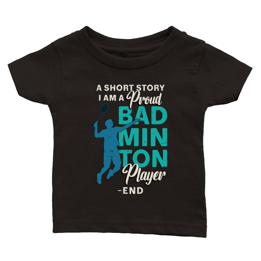Badminton Player A Short Story Loves Racquet Sport Classic Baby Crewneck T-shirt