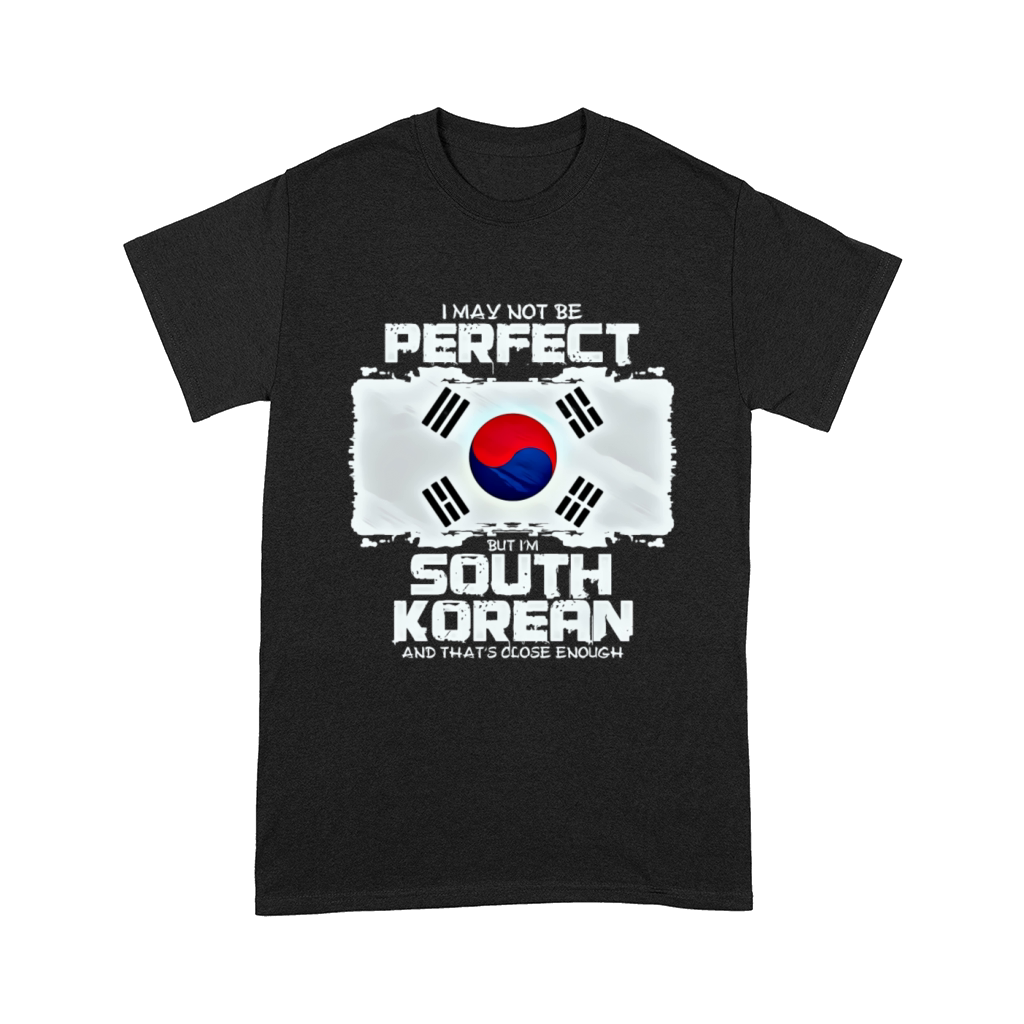 I May Not Be Perfect But I Im Korean Comfort T-shirt