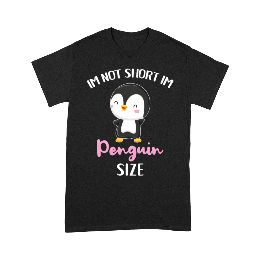 Im Not Short Im Penguin Size Comfort T-shirt